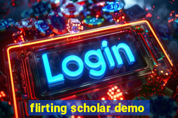 flirting scholar demo